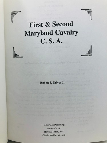 First and Second Maryland Cavalry, C.S.A. - Robert J Driver Jr 1999 1st Ed HC DJ - Picture 3 of 7