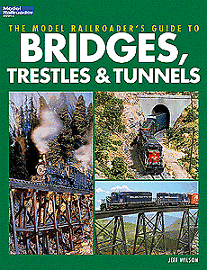 Model Railroader Books The Model Railroader's Guide to Bridges, Trestles & Tunnels - 12452 Model Railroader Books The Model Railroader's Guide to Bridges, Trestles & Tunnels - 12452