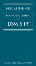 Desk Reference to the Diagnostic Criteria From DSM-5-TR by American Psychiatric 