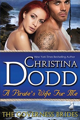 A PIRATE'S WIFE FOR ME (THE GOVERNESS BRIDES) By Christina Dodd **BRAND NEW**