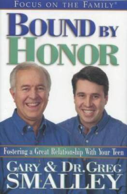 Bound by Honor: Discover the Key to Your Teens Heart - Hardcover - VERY GOOD
