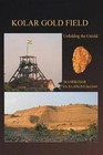 Kolar Gold Field: (Unfolding the Untold) by Dr S Srikumar (Paperback / softback, 2014)