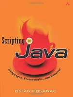 SCRIPTING IN JAVA: LANGUAGES, FRAMEWORKS, AND PATTERNS By Dejan Bosanac *VG+*