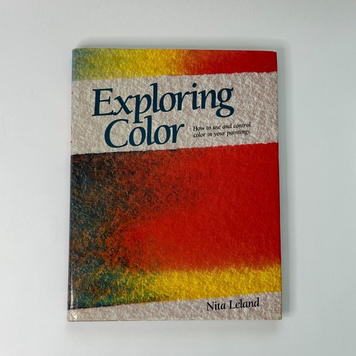 Exploring Color, Nita Leland (Hardcover/Dustjacket, 1985, Art Instruction) - Picture 1 of 17