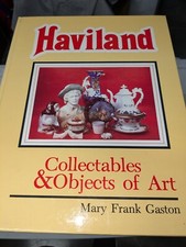 HAVILAND COLLECTIBLES AND OBJECTS OF ART By Mary Frank Gaston - Hardcover *VG+*