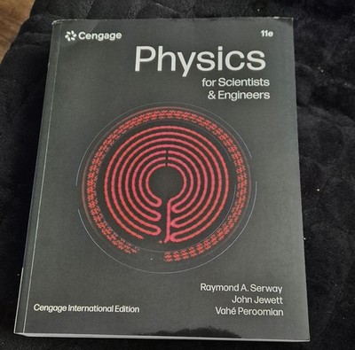 Physics for Scientists & Engineers, Cengage International Edition by Raymond Ser