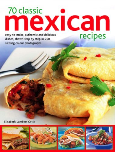 70 Classic Mexican Recipes: Easy-to-make, Authentic and Delicious Dishes, Show, - Picture 1 of 1