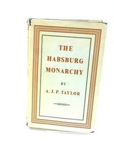 The Habsburg Monarchy, 1809-1918 : A History of the Austrian Empire and Austria-Hungary
