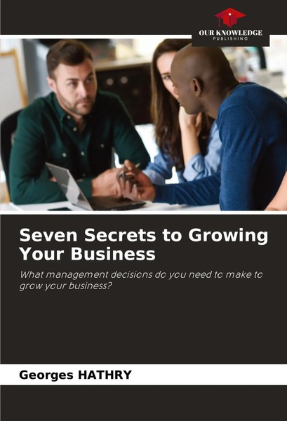 Seven Secrets To Growing Your Business Georges Hathry Taschenbuch Englisch 2024-image