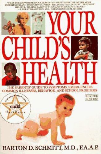 Your Child's Health : The Parents' Guide to Symptoms, Emergencies, Common Illne… - Picture 1 of 1
