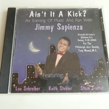 Ain't it a Kick? Jimmy Sapienza Recorded at Fosters Oakland, PA Signed Inner C/A
