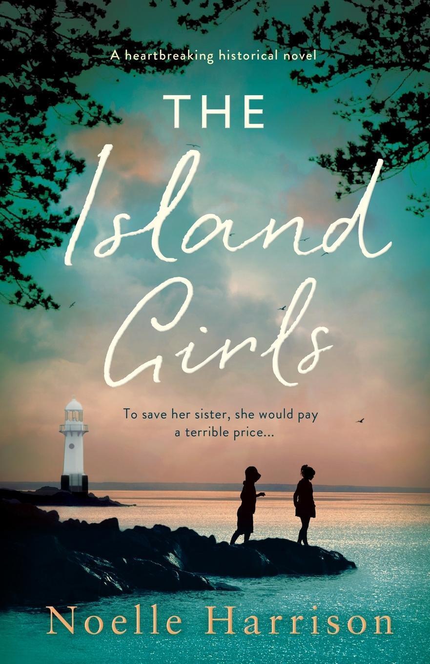 Thumbnail - Noelle Harrison | The Island Girls | Taschenbuch | Englisch (2020) |