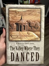 VG: The Valley Where They Danced (2014, 1st Edit/Pub. Ed./HC) - by Emory Jones.