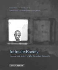 Intimate Enemy: Images and Voices of the Rwandan Genocide Lyons, Robert, Straus