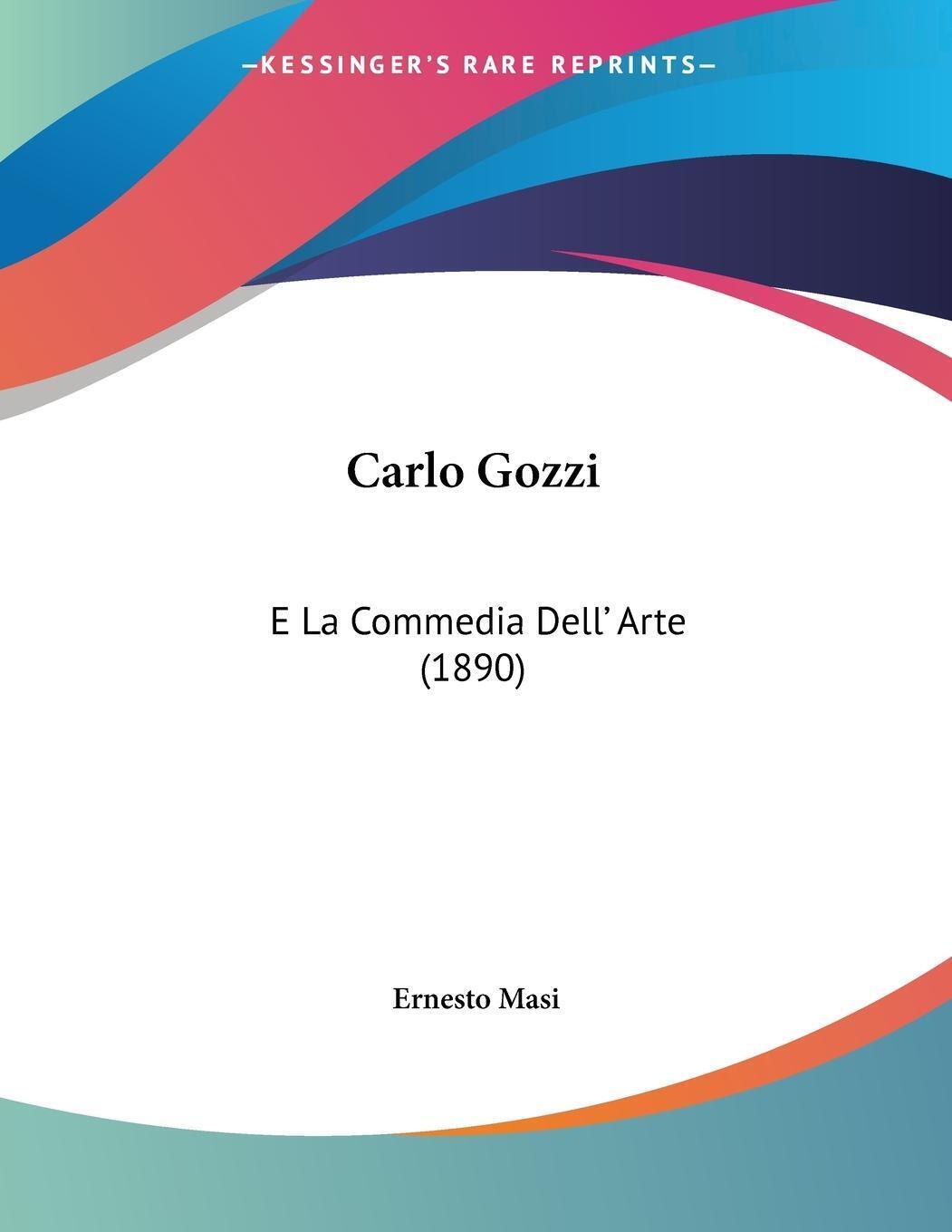 Thumbnail - Carlo Gozzi E La Commedia Dell' Arte (1890) Ernesto Masi Taschenbuch