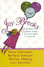 Joy Breaks : 90 Devotions to Celebrate, Simplify, and Add Laughte