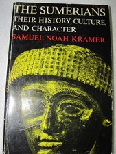 The Sumerians: Their History, Culture, and Character (ISBN: 0226452387 / 0-2...