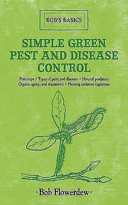 Simple Green Pest and Disease Control by Flowerdew, Bob Simple Green Pest and Disease Control by Flowerdew, Bob