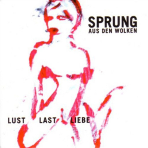 Альбом Sprung Aus Den Wolken Lust Last Liebe (CD) (ИМПОРТИРОВАН из Великобритании)