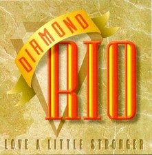 Diamond Rio, Love A Little Stronger, Audio CD