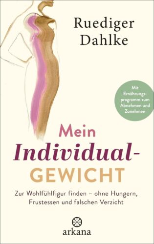 Mein Individualgewicht von Ruediger Dahlke (2020, Gebundene Ausgabe) UNGELESEN - Bild 1 von 1