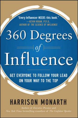360 Degrees of Influence: Get Everyone to Follow Your Lead on Your Way to the To