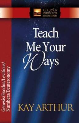 Teach Me Your Ways: Genesis/Exodus/Leviticus/Numbers/Deuteronomy (Th - VERY GOOD