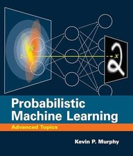 Probabilistic Machine Learning: Advanced - Hardcover, by Murphy Kevin P. - Good