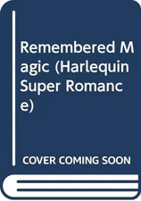 Remembered Magic (Harlequin Superromance No. 268)