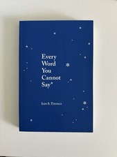Every Word You Cannot Say by Iain S. Thomas (2019, Trade Paperback) BRAND NEW