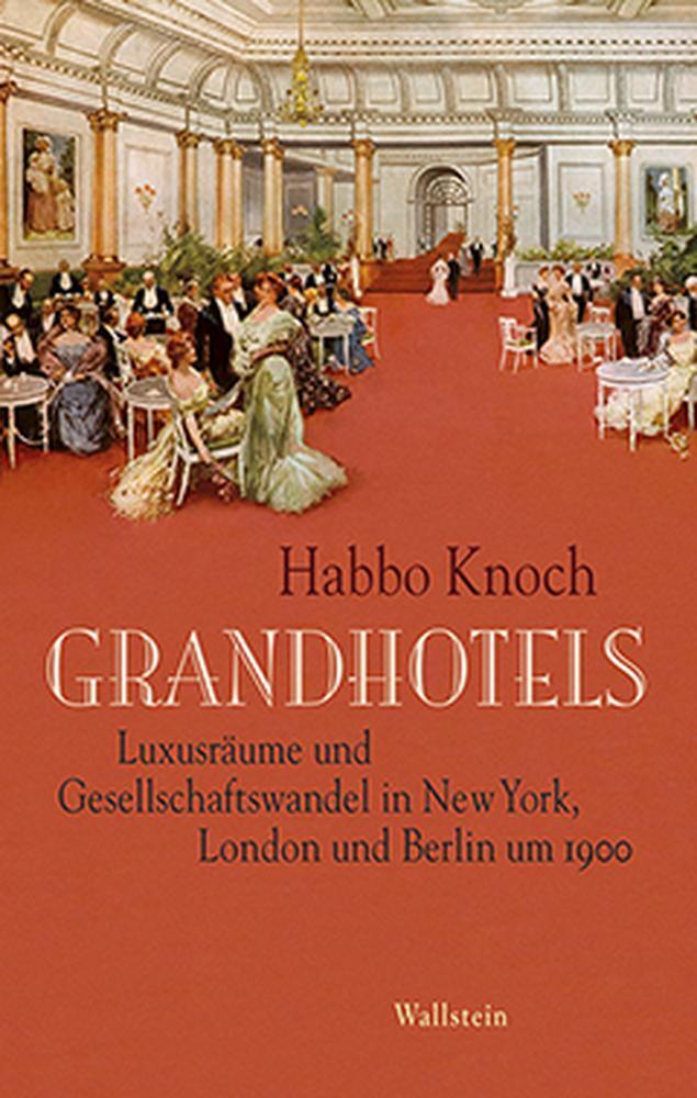 Thumbnail - Grandhotels | Luxusräume Und Gesellschaftswandel In York, London Und