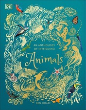 An Anthology of Intriguing Animals by DK (English) Hardcover Book