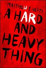 A Hard And Heavy Thing Paperback Matthew J. Hefti