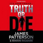 Truth or Die by James Patterson (CD-Audio, 2015)