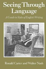 Seeing Through Language: A Guide to Styles of English Writing by Ronald ...