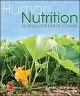 Human Nutrition : Science for Healthy Living by Wendy Schiff and Tammy J. Stephenson (2015, Hardcover)