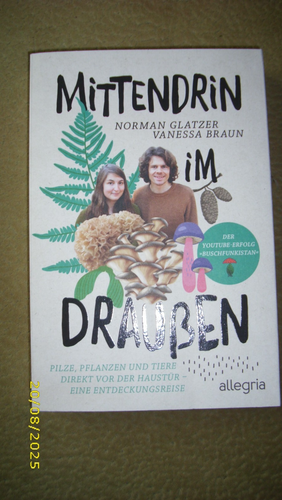 Mittendrin im Draußen: Pilze, Pflanzen und Tiere direkt ... | Buch | Zustand gut - Bild 1 von 3