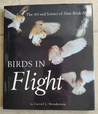 BIRDS IN FLIGHT The Art And Science Of How Birds Fly Henderson Hardcover Book EX