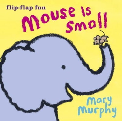 Mouse Is Small - Board book By Murphy, Mary - ACCEPTABLE
