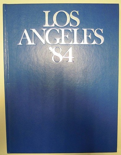 Los Angeles '84. Libro-ricordo delle Olimpiadi del 1984