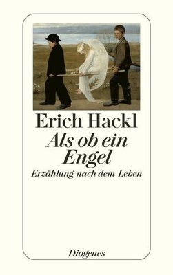 Als ob ein Engel: Erzählung nach dem Leben (detebe) Hackl, Erich: