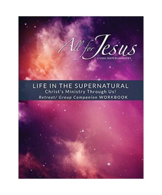 Life in the Supernatural: Retreat / Curriculum Companion Worbook, Richard T Case