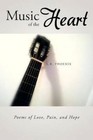 Music of The Heart Poems of Love Pain and Hope 9781481709033 by L.r. Phoenix