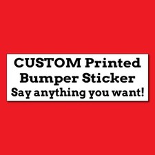Order your own Custom Bumper Sticker - Say Anything You Want - Black and White