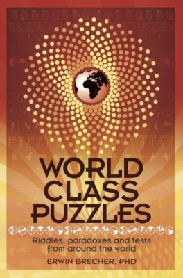 World Class Puzzles: Riddles, Paradoxes and Tests from Around th