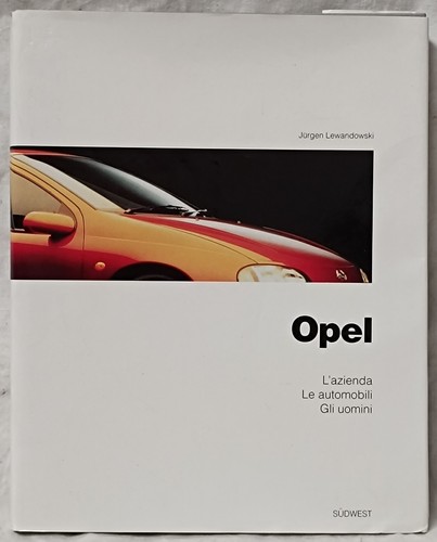 OPEL L'Azienda L' Azienda Le Automobili Gli Uomini di Jurgen Lewandowski SUDWEST