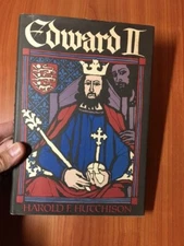 *Edward II* Harold Hutchison HC/DJ/1st Ed/1st Print/NEAR FINE 1972