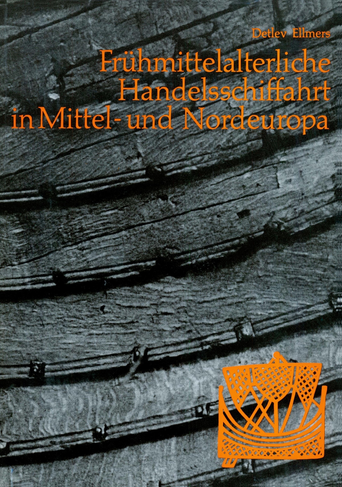 Thumbnail - Detlev Ellmers | Frühmittelalterliche Handelsschiffahrt In Mittel-