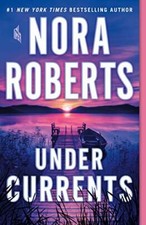 Under Currents: A Novel, Roberts, Nora