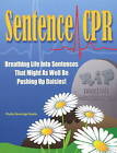 Sentence CPR: Breathing Life into Sentences That Might as Well be Pushing Up Daisies! by Phyllis Beveridge Nissila (Paperback, 2010)